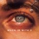 When IM With U Single