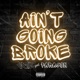 Ain t Going Broke feat Paragon Single