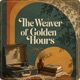 The Weaver of Golden Hours