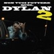 Non vuoi fottere quel Dylan 2 Single