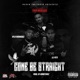 Gone Be Straight feat Rylo Rodriguez Lil Pete Single