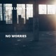 No Worries Single