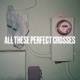 All These Perfect Crosses Single