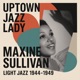 Uptown Jazz Lady Maxine Sullivan Light Jazz 1944 1949