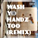 Wash Yo Handz Too Remix Single feat DJ Class Single