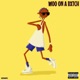 Woo on a Bxtch feat Demba Sadiq Wiltrixx Single