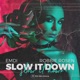 Slow It Down Single