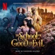 The School for Good and Evil Soundtrack from the Netflix Film