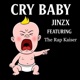 Cry Baby feat The Rap Kaiser Single