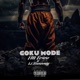 GoKu Mode feat Li Swavey Single