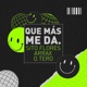 Que más me da feat Sito Flores O Tero Single