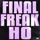 Final Freak Ho Okay Single