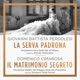 Giovanni Battista Pergolesi La Serva Padrona Dominico Cimarosa Il Matrimonio Segreto 1 Remastered Version Single
