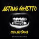 Acting Ghetto Single