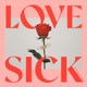 Love Sick Single