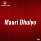 Mauri Dhulyo