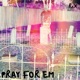 Pray for Em Single