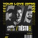 Your Love 9PM Tiësto Remix Single