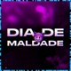 Dia de Maldade Single