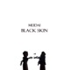 Black Skin Single