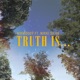 Truth is feat Nikki Silva Single