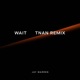 Wait TNAN Remix Single