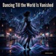 Dancing till the world is vanished feat Alaa Ezzeddine Single