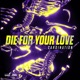 Die for Your Love Single