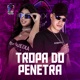 Tropa do Penetra Single