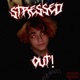 STRESSED OUT Single