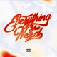 EVERYTHING YOU NEED feat blikkwackem Single
