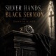 Silver Hands Black Sermon Single