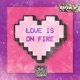 Love Is On Fire Single