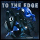 To the Edge feat Akylla Single