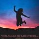 You Make Me Feel Hardstyle Single