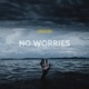 No Worries Single