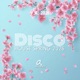 Disco House Spring 2026 feat 4Eva Sheila S