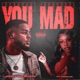 You Mad feat Monaleo Single