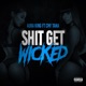 Shit Get Wicked Radio Edit Single