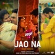 Jao Na From Mon Maaney Na Male Vocals Single