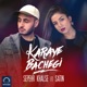 Karaye Bachegi feat Satin Single