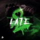 2Late feat SouthsideBenjy Single