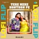 Tere Mere Honthon Pe Lofi Flip Single