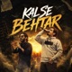 Kal Se Behtar Single