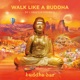 Walk Like a Buddha Single