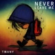 NEVER LEAVE ME Single