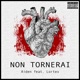 Non Tornerai feat Lortex Single