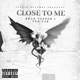 Close To Me feat YSN FAB Single