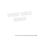 These Girls Remix Single feat Jenni Weeks Single
