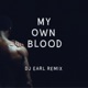 My Own Blood DJ Earl Remix Single